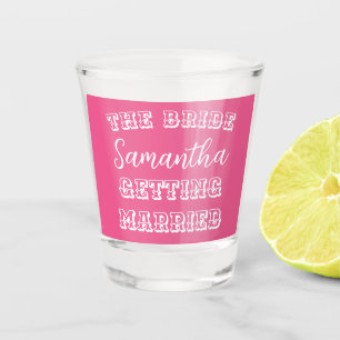 Personalized Bachelorette Party Bride's Hot Pink Shot Glass