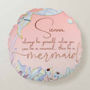 Personalized "Be a Mermaid" Round Pillow