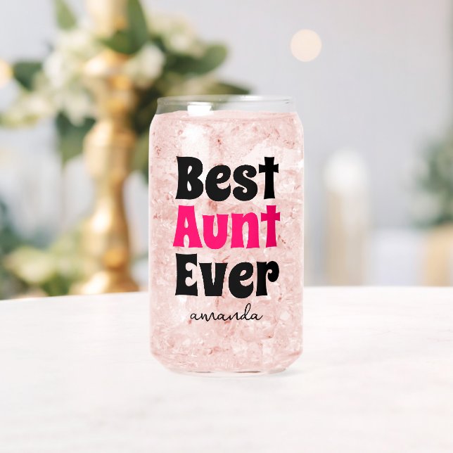 Personalized Best Aunt Ever Auntie Name Can Glass (Insitu (Wedding))