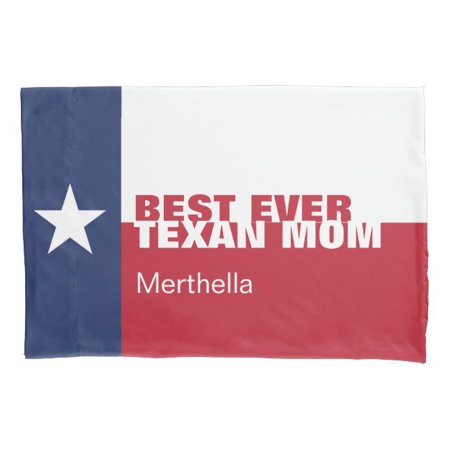 Personalized BEST EVER TEXAN MOM Pillowcase (Front)