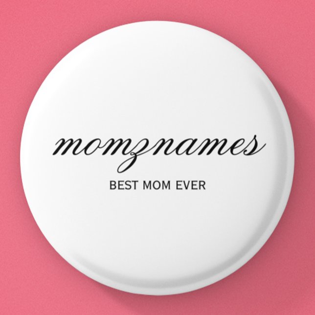 Personalized Best Mom Ever Calligraphy Name 1 Inch Round Button (Creator Uploaded)