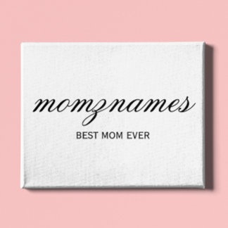 Personalized Best Mom Ever Calligraphy Name Canvas Print