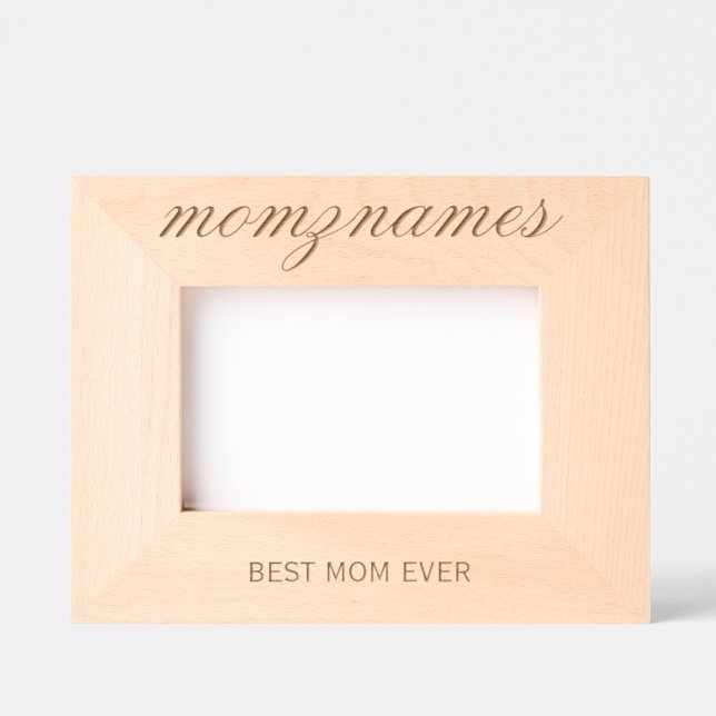 Personalized Best Mom Ever Calligraphy Name Etched Frames (Front)