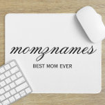 Personalized Best Mom Ever Calligraphy Name Mouse Pad<br><div class="desc">Celebrate the special moms in your life with our Personalized Best Mom Ever Calligraphy Name design, perfect for Mother's Day, birthdays, or any occasion to show your love. This elegant and customizable gift is ideal for all moms—whether they’re the world's best mom ever, dog mom, cat mom, or bonus mom!...</div>
