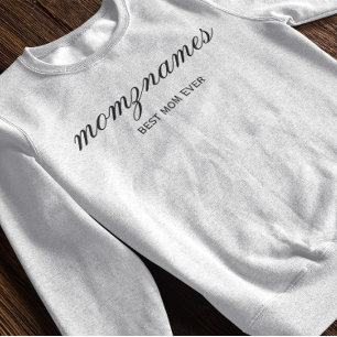Personalized Best Mom Ever Calligraphy Name Sweatshirt