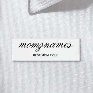 Personalized Best Mom Ever Calligraphy Name Tag