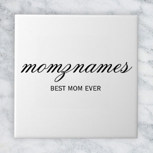 Personalized Best Mom Ever Calligraphy Name Tile