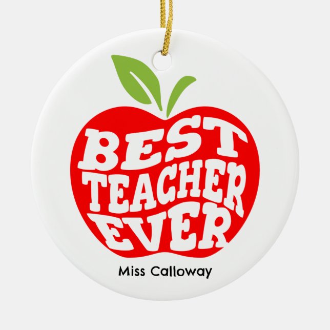 Personalized Best Teacher Ever Ceramic Ornament (Front)