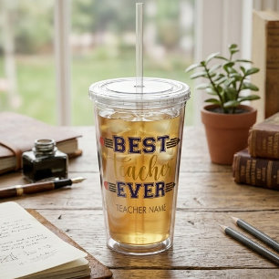 Personalized Best Teacher Ever - Customized Gift Acrylic Tumbler