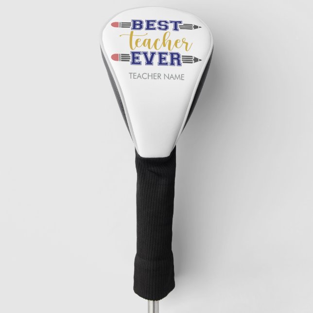 Personalized Best Teacher Ever - Customized Gift Golf Head Cover (Front)