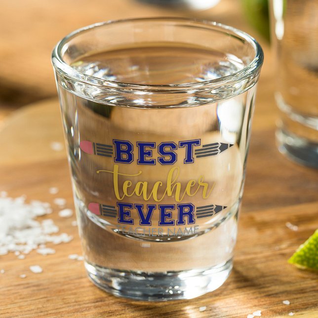 Personalized Best Teacher Ever - Customized Gift Shot Glass (Creator Uploaded)