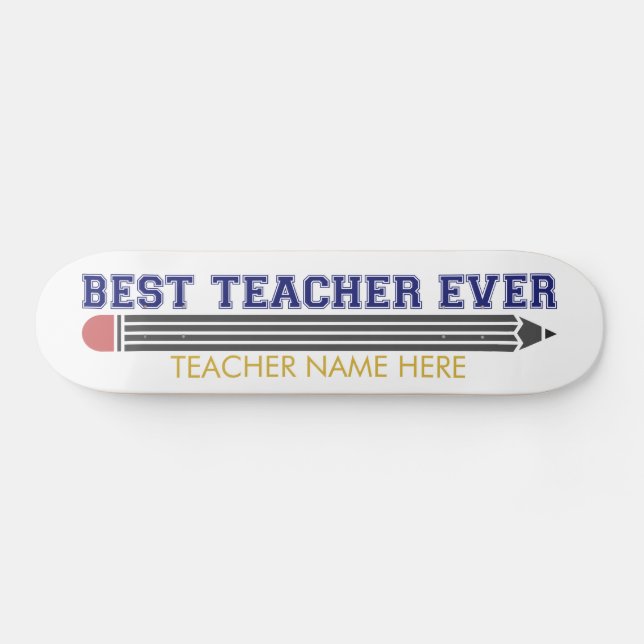 Personalized Best Teacher Ever - Customized Gift Skateboard (Horz)
