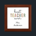 Personalized Best Teacher Ever Gift for Teacher Gift Box<br><div class="desc">Show your child's teacher how much you appreciate them with this "best teacher ever" jewellery gift box.  Personalize with her/his name.</div>