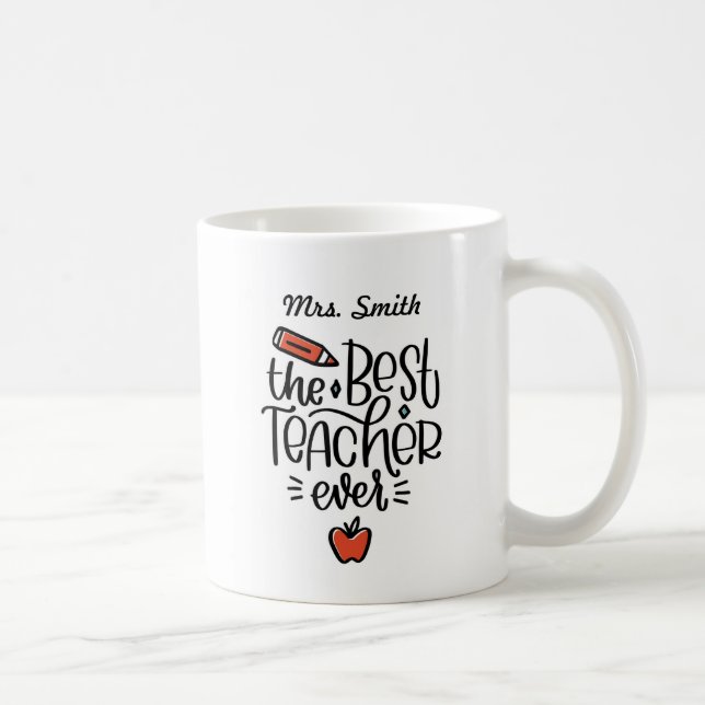 Personalized Best Teacher Ever Mug (Right)