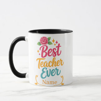 Personalized Best Teacher Ever Name Mug