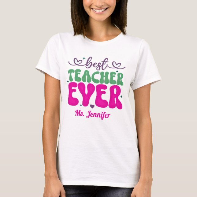 Personalized Best Teacher Ever pink green script  T-Shirt (Front)
