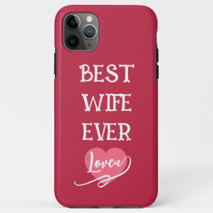 Personalized best wife ever pink &white iPhone 11 pro max case
