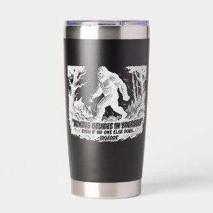 Personalized Bigfoot Believe In Yourself Sasquatch Insulated Tumbler