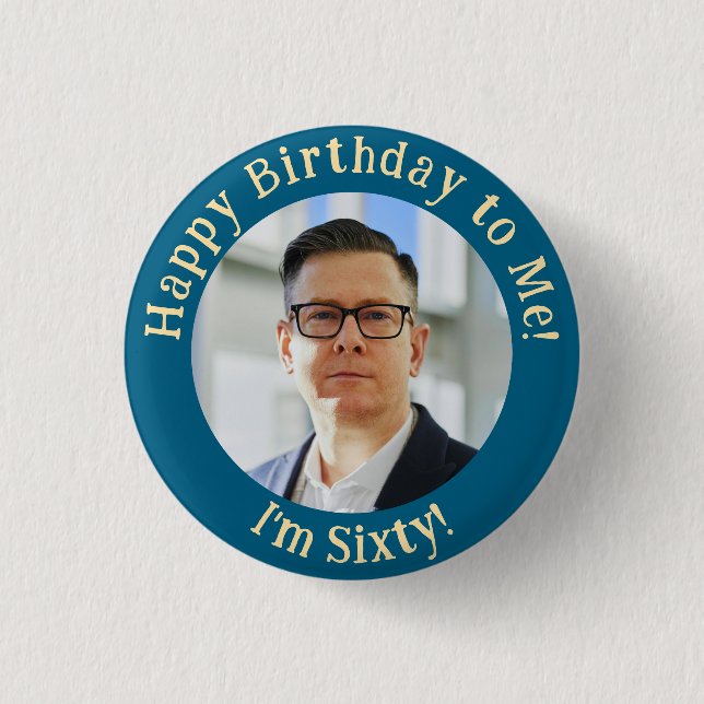 Personalized Birthday Photo, Your Picture Badge 1 Inch Round Button (Front)