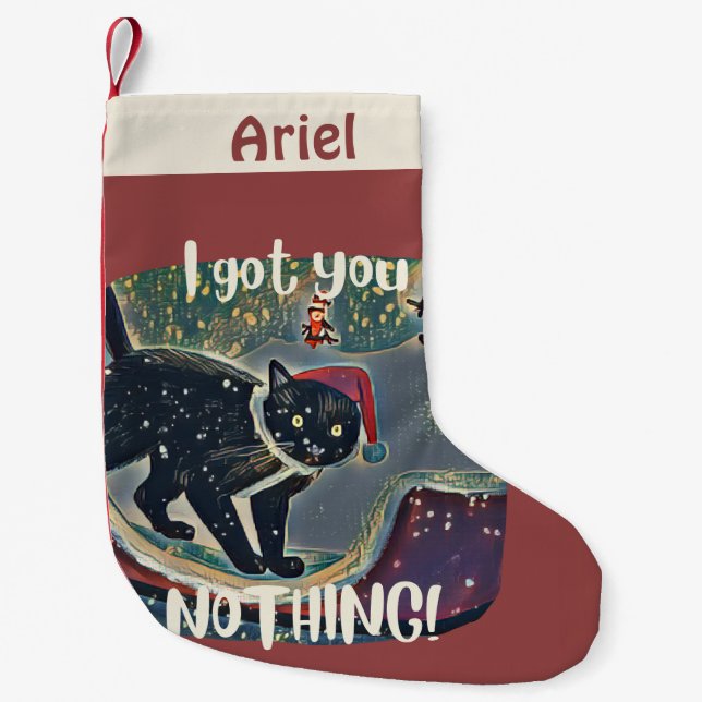Personalized Black Cat I Got You Nothing Funny   Small Christmas Stocking (Front)