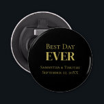 Personalized Black Gold Best Day Ever Wedding Bottle Opener<br><div class="desc">Personalize these Best Day Every Wedding Black Gold Magnet favours. Available in round and square and three different sizes.
 Great for the wedding reception,  the bachelor party,  the bachelorette party,  bridal showers,  and rehearsal dinner.</div>