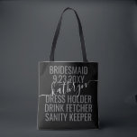 Personalized Black White Modern Bridesmaid Name Tote Bag<br><div class="desc">Personalized Modern Black and White Bridesmaid Name Custom Tote Bag with editable text and wording for your date,  destination or location,  name,  and fun quote like "dress holder,  drink fetcher,  sanity keeper" makes a fun and useful keepsake for all your bridesmaids.</div>