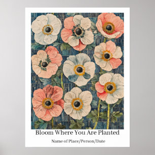 Personalized "Bloom Where You Are Planted" Floral Poster