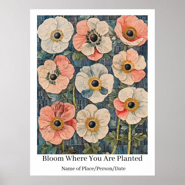 Personalized "Bloom Where You Are Planted" Floral Poster (Front)