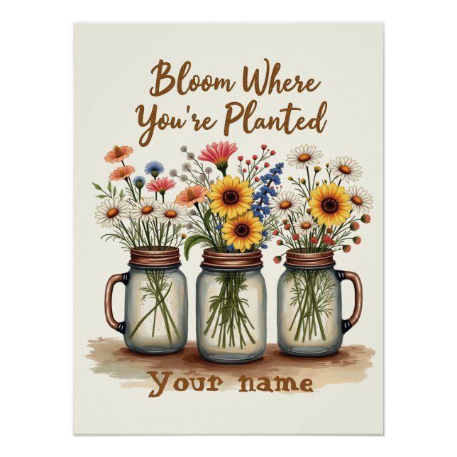 Personalized Bloom Where You’re Planted Poster (Front)