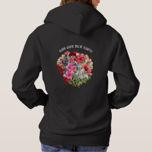 Personalized BLOOM WHERE YOU'RE PLANTED Floral Hoodie