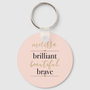 Personalized Blush Pink Brilliant Beautiful Brave  Keychain