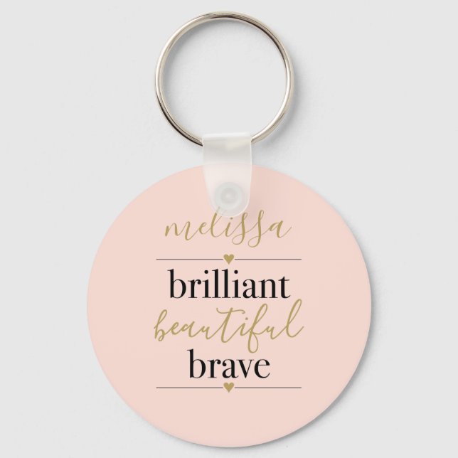 Personalized Blush Pink Brilliant Beautiful Brave  Keychain (Front)
