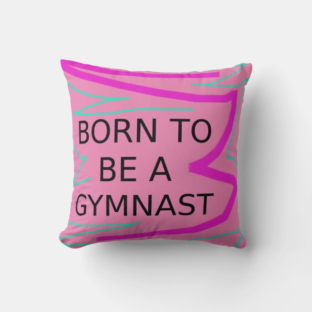 Personalized BORN TO BE A GYMNAST Throw Pillow (Front)