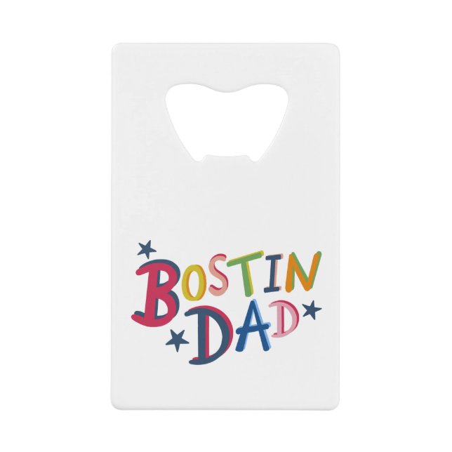 Personalized Bostin Dad Bottle Opener Credit Card Bottle Opener (Front)