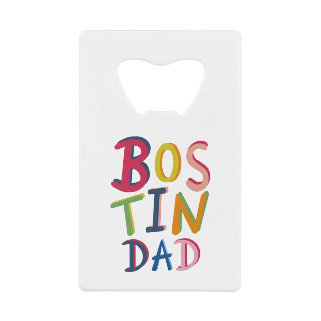 Personalized Bostin Dad Bottle Opener Credit Card Bottle Opener (Front)