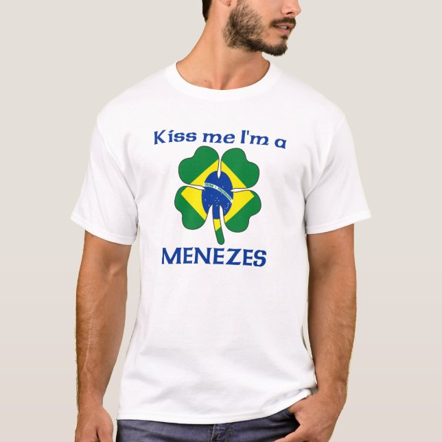 Personalized Brazilian Kiss Me I'm Menezes T-Shirt (Front)