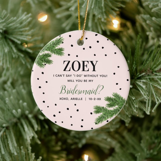 Personalized Bridesmaid Proposal Pink with Dots Ceramic Ornament (Tree)