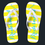 Personalized Bridesmaid Turquoise Yellow Any Colou Flip Flops<br><div class="desc">Primrose Yellow Elegance and White Stripes with Turquoise Aqua Blue Font - Change Yellow and Teal Font to Any Colour by clicking customize/edit. And say anything you want.  Make these one of a kind flip flops that have YOUR message on them.  Be the talk of the beach!</div>