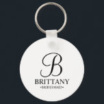 Personalized Bridesmaid's Name and Monogram Keychain<br><div class="desc">Elegant Personalized Bridesmaid Gifts
featuring personalized monogram in black elegant script font style with bridesmaid's name and title in classic serif font style on white background.

Also perfect for groomsmen,  best man,  father of the bride,  maid of honour,  flower girl,  mother of the bride and more.</div>