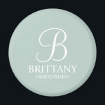 Personalized Bridesmaid's Name and Monogram Magnet<br><div class="desc">Elegant Black and White Personalized Bridesmaid Gifts
featuring personalized monogram in white elegant script font style with bridesmaid's name and title in classic serif font style on sage green background.

Also perfect for maid of honour,  flower girl,  mother of the bride and more.</div>