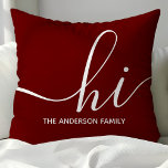 Personalized Burgundy Script Hi  Throw Pillow<br><div class="desc">Welcome guests with a warm and stylish touch using this personalized throw pillow. Featuring a modern script "hi" and customizable family name,  this burgundy pillow complements various home decor styles. Perfect for adding a personal touch to your living room or bedroom.</div>