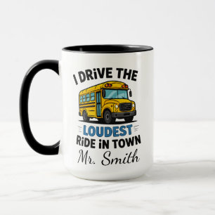 Personalized Bus Driver Mug I Drive the Loudest Ri