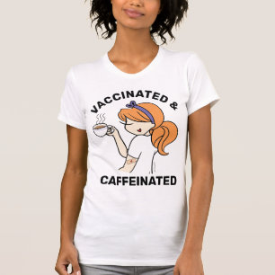 Personalized Caffeinated & Vaccinated T-Shirt