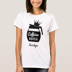 Personalized Caffeine Queen T-Shirt