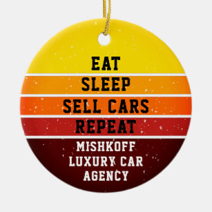 Personalized Car Auto Sales  Eat Sleep Repeat Ceramic Ornament