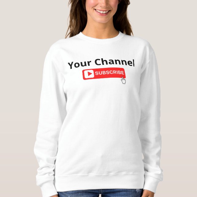 Personalized Channel Subscribe   Sweatshirt (Front)