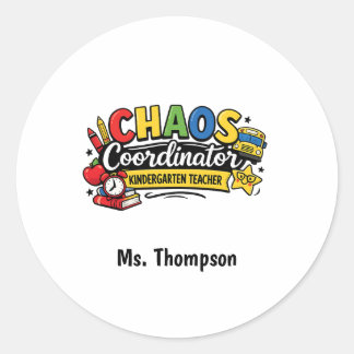 Personalized Chaos  Coordinator Teacher  Classic Round Sticker