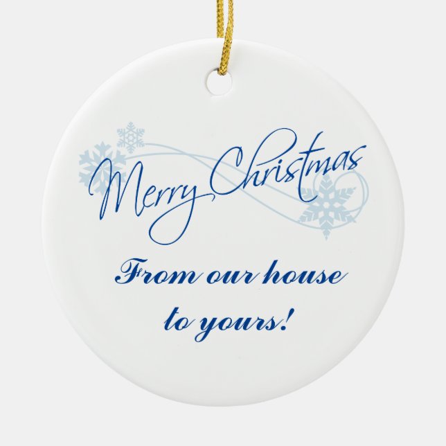 Personalized Christmas From Our House to Yours Ceramic Ornament (Front)