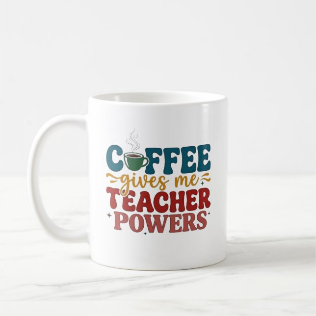 Personalized Coffee Gives Me Teacher Powers Gift Mug (Left)