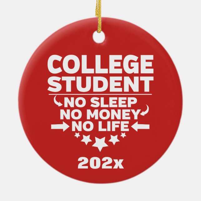 Personalized College Student No Sleep Money Life Ceramic Ornament (Back)